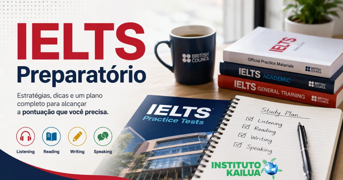 Preparatório IELTS: como estudar para alcançar a pontuação que você precisa